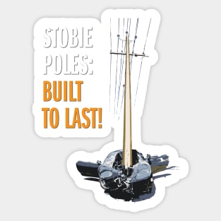Stobie Poles: Built to Last! Sticker